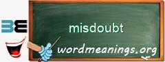 WordMeaning blackboard for misdoubt